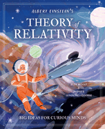 Albert Einstein's Theory of Relativity: Big Ideas for Curious Minds (Arcturus Genius Ideas)