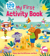 My First Activity Book: Mazes, Spot the Difference, and More! - Over 120 Stickers