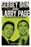 Sergey Brin and Larry Page: The Men Who Created Google (Sirius Biographies)