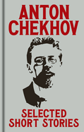 Anton Chekov's Selected Short Stories: Gilded Pocket Edition (Arcturus Ornate Classics)