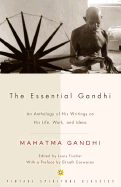The Essential Gandhi: An Anthology of His Writings