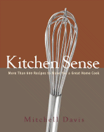 Kitchen Sense: More than 600 Recipes to Make You a Great Home Cook
