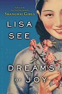 Dreams of Joy: A Novel (Shanghai Girls)
