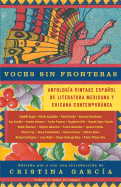 Voces sin fronteras: Antologia Vintage Espanol de literatura mexicana y chicana contempor├â┬ínea (Spanish Edition)