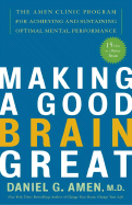 Making a Good Brain Great: The Amen Clinic Progra