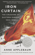 Iron Curtain: The Crushing of Eastern Europe, 1944-1956