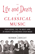 The Life and Death of Classical Music: Featuring