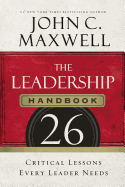 The Leadership Handbook: 26 Critical Lessons Ever