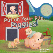 Put on Your PJs, Piggies! (Bedtime Barn)