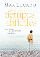 Para estos tiempos dif├â┬¡ciles: Mire al cielo por esperanza y sanidad (Spanish Edition)