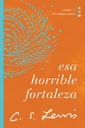 Esa horrible fortaleza: Libro 3 de La trilog├â┬¡a c├â┬│smica (C├â┬│smica/ Cosmic, 3) (Spanish Edition)