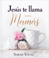 Jes├â┬║s te llama para mam├â┬ís (Jesus Calling├é┬«) (Spanish Edition)