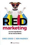 RED Marketing: Los tres ingredientes de las marcas l├â┬¡deres (Spanish Edition)