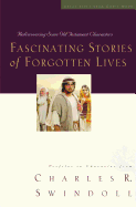 Fascinating Stories of Forgotten Lives: Rediscovering Some Old Testament Characters (9) (Great Lives Series)