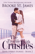 The Trouble with Crushes (Bank Street Stories)