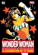 Wonder Woman : A Celebration of 75 Years