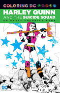 Harley Quinn & the Suicide Squad: An Adult Coloring Book (Coloring DC)