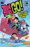 Teen Titans Go! Vol. 4: Smells Like Teen Titans