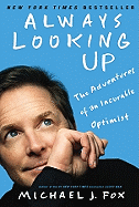 Always Looking Up: The Adventures of an Incurable