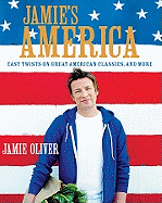 Jamie's America: Easy Twists on Great American Classics, and More