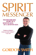 Spirit Messenger: The Remarkable Story of a Seventh Son of a Seventh Son