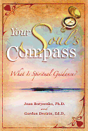 Your Souls Compass: What Is Spiritual Guidance?