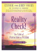 Reality Check! The Law of Attraction In Action, Episode III