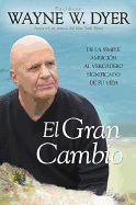 El Gran Cambio: De la simple ambici├â┬│n al verdadero significado de su vida (Spanish Edition)
