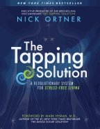 The Tapping Solution: A Revolutionary System for Stress-Free Living