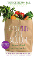 The Plant Plus Diet Solution: Personalized Nutrition for Life