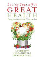 Loving Yourself to Great Health: Thoughts & Food