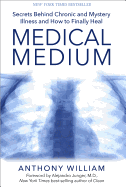 Medical Medium: Secrets Behind Chronic and Myster