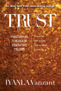 'Trust: Mastering the Four Essential Trusts: Trust in Self, Trust in God, Trust in Others, Trust in Life'