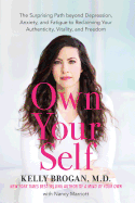 Own Your Self: The Surprising Path Beyond Depress