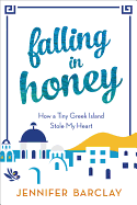 Falling in Honey: How a Tiny Greek Island Stole M