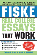 Fiske Real College Essays That Work (Fiske College Guides)