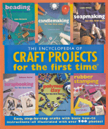 The Encyclopedia of Craft Projects for the First