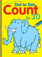 Dot to Dot Count to 30 (Volume 5) (Dot to Dot Counting)