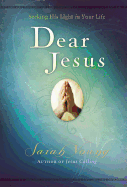 Dear Jesus: Seeking His Light in Your Life