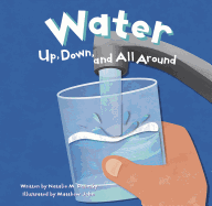 Water: Up, Down, and All Around (Amazing Science)