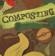 Composting: Nature's Recyclers (Amazing Science)