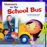 Manners on the School Bus (Way To Be!: Manners)