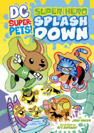 Super Hero Splash Down (DC Super-Pets)