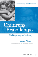 Children's Friendships: The Beginnings of Intimacy
