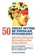 50 Great Myths of Popular Psychology: Shattering Widespread Misconceptions about Human Behavior