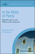 In the Midst of Plenty: Homelessness and What To Do About It (Contemporary Social Issues)