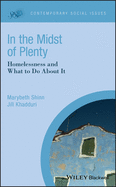 In the Midst of Plenty: Homelessness and What To Do About It (Contemporary Social Issues)
