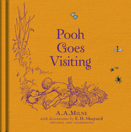 Winnie-the-Pooh: Pooh Goes Visiting: Special Edition of the Original Illustrated Story by A.A.Milne with E.H.Shepard├óΓé¼Γäós Iconic Decorations. Collect the Range.