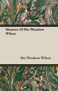 Memoirs Of Mrs Woodrow Wilson
