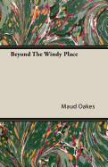 Beyond The Windy Place